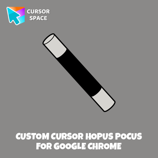 Custom Cursor Hopus Pocus For Google Chrome